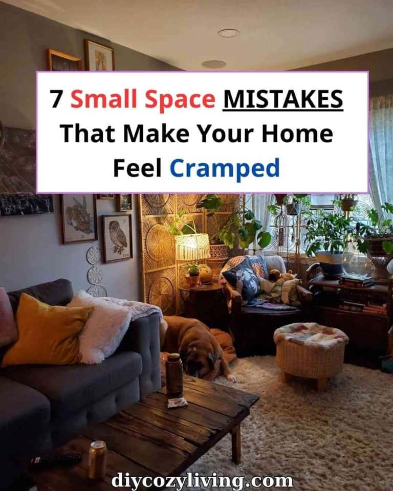 7 Small Space Mistakes That MakeYour Home Feel Cramped